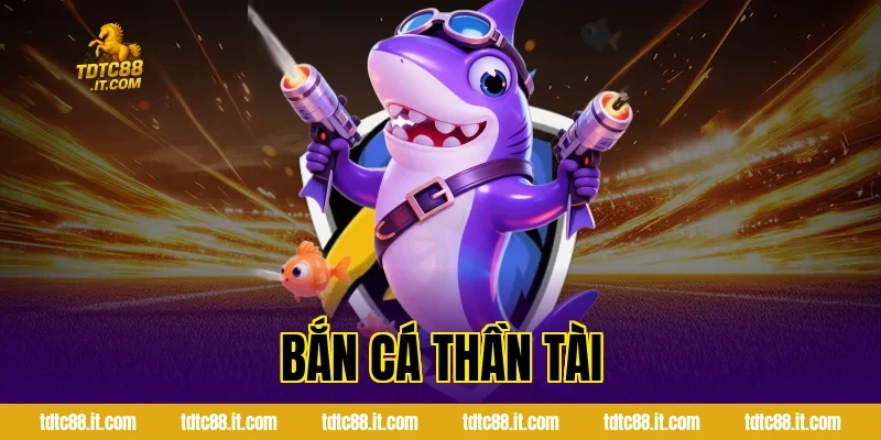 Bắn Cá Thần Tài TDTC – Dòng Game Bắn Cá Đổi Thưởng Hot Nhất 11 Bắn Cá Thần Tài TDTC – Dòng Game Bắn Cá Đổi Thưởng Hot Nhất