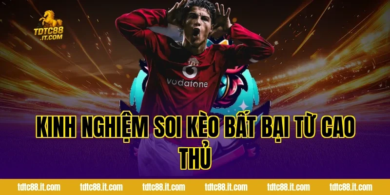 SBOBET Thể Thao TDTC – Cá Cược Bóng Đá Uy Tín Nhất Hiện Nay 5 Kinh Nghiệm Soi Kèo Bất Bại Từ Cao Thủ