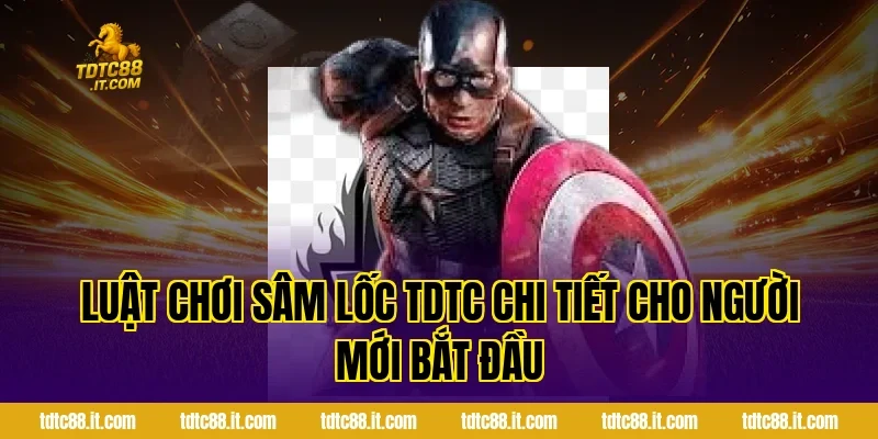 Sâm Lốc TDTC – Luật Chơi Và Mẹo Thắng Dễ Thắng Lớn 2 Luật chơi Sâm Lốc TDTC chi tiết cho người mới bắt đầu