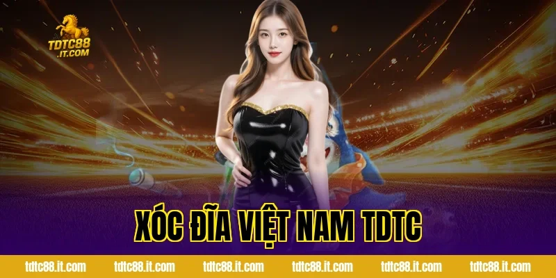 Xóc Đĩa Việt Nam TDTC – Luật Chơi Và Kinh Nghiệm Hot 9 Xóc Đĩa Việt Nam TDTC – Luật Chơi Và Kinh Nghiệm Hot